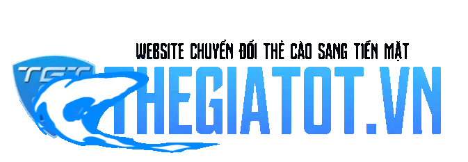 TheGiaTot.Vn - Đổi Thẻ Cào Thành Tiền Mặt Chiết Khấu Tốt Nhất Thị Trường